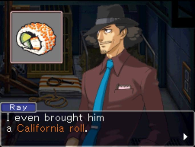 A character named Ray saying: “I even brought him a California Roll”. In the corner a California-style sushi roll is displayed.